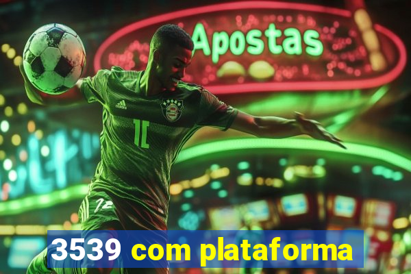 3539 com plataforma